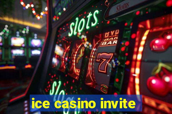 ice casino invite